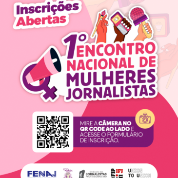 Inscrições abertas para o 1º Encontro Nacional de Mulheres Jornalistas